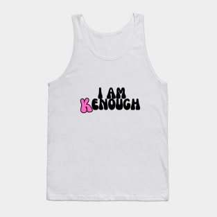 I Am Kenough Tank Top